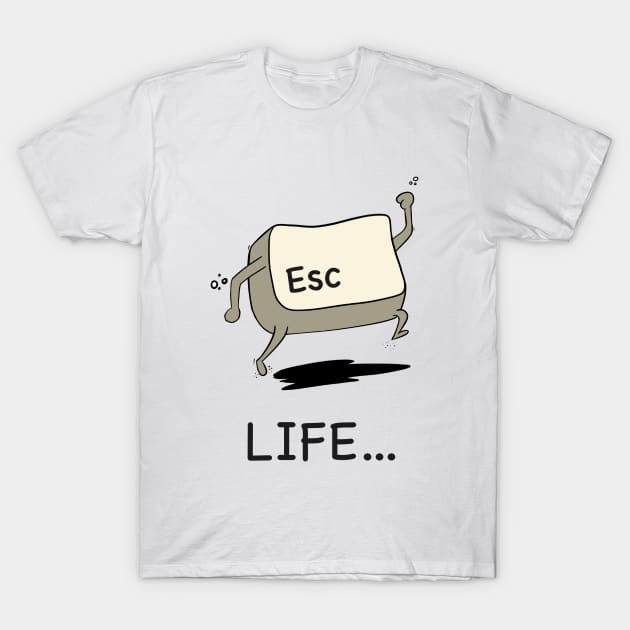 Escape Life T-Shirt by Genuine Programmer